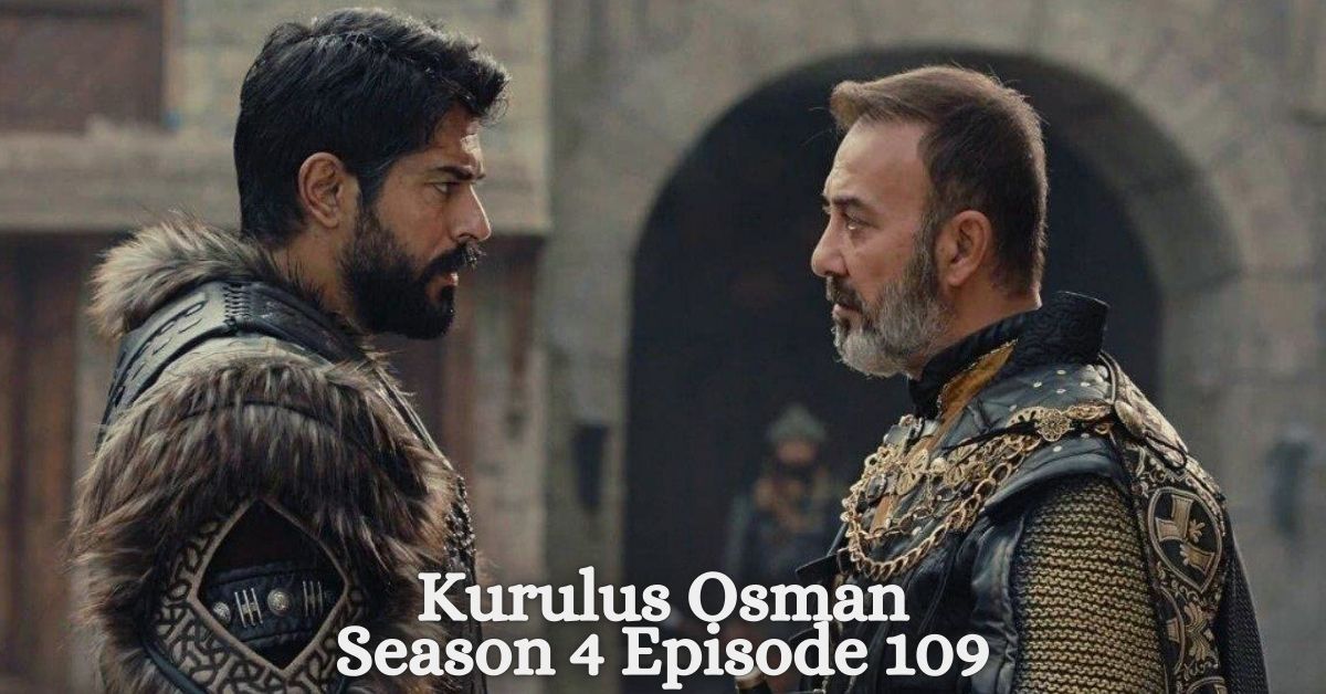 Kurulus Osman Season 4 Episode 109
