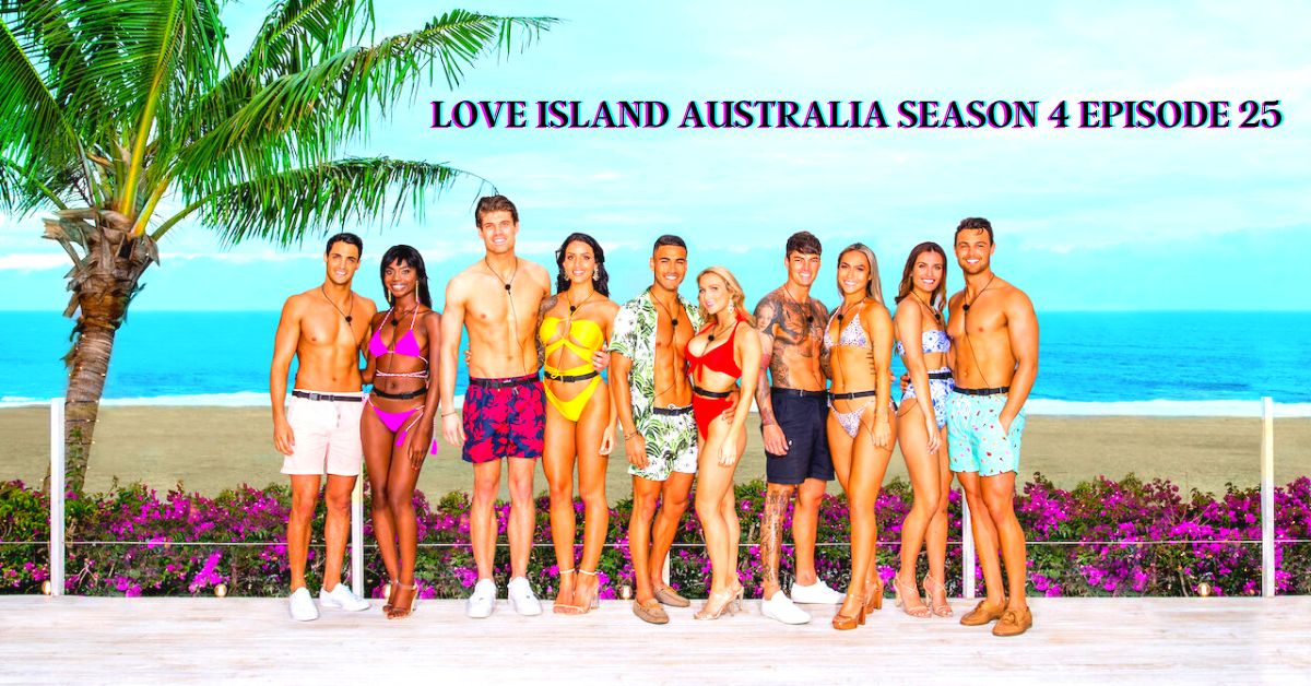 Love Island Australia Season 4 Episode 25