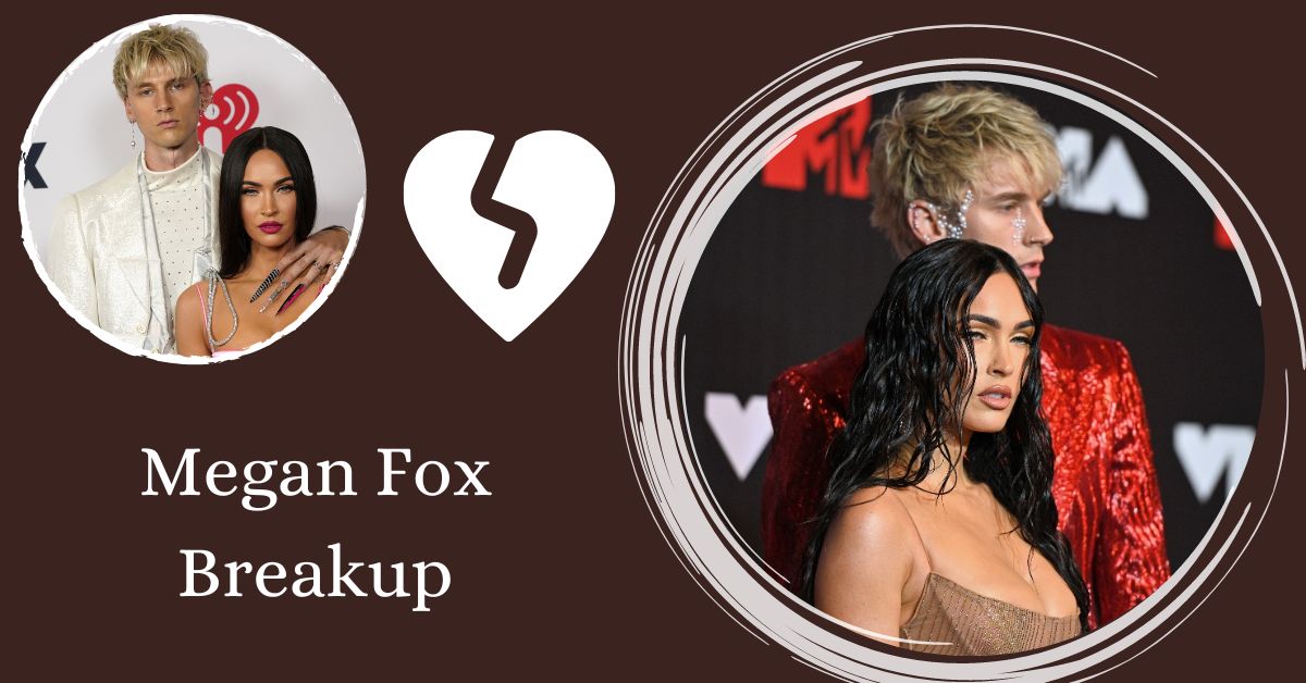 Megan Fox Breakup