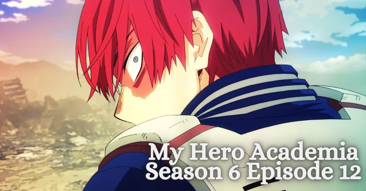 My Hero Academia Season 6 Episode 12