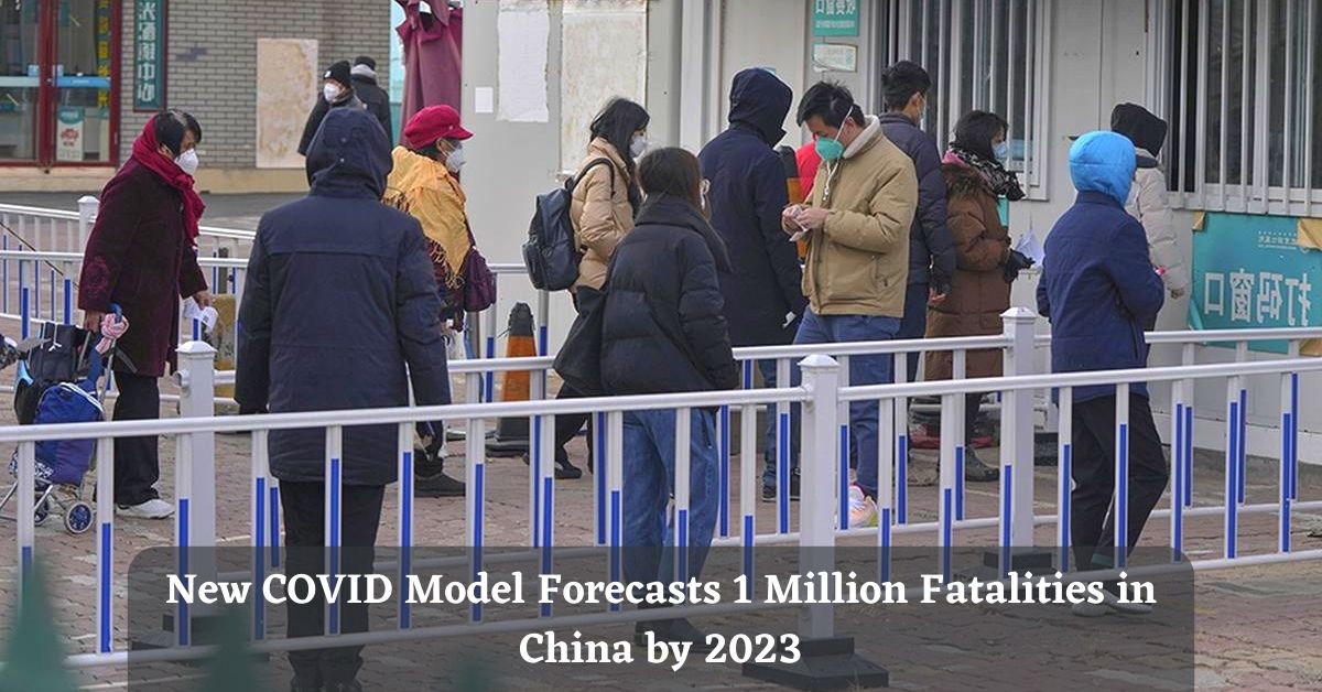 New COVID Model Forecasts 1 Million Fatalities in China by 2023