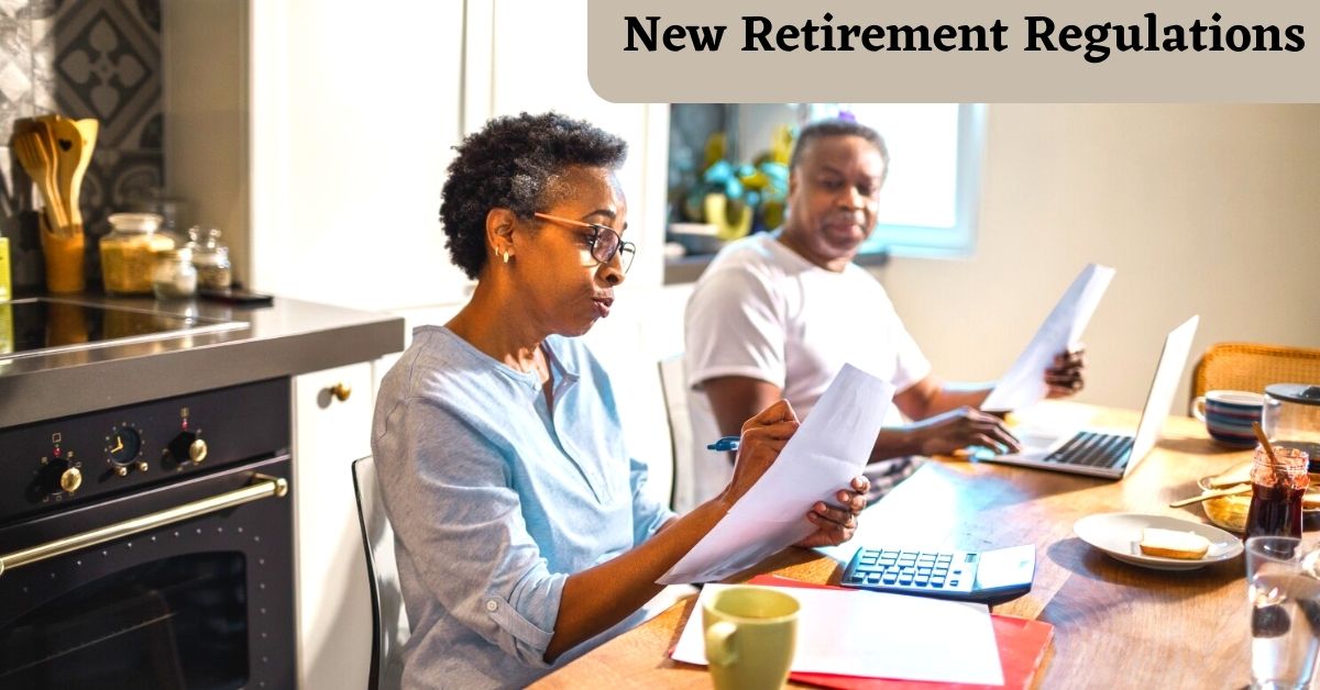 New Retirement Regulations