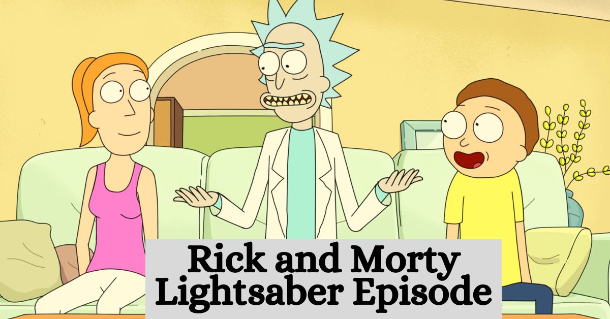 Rick and Morty Lightsaber Episode