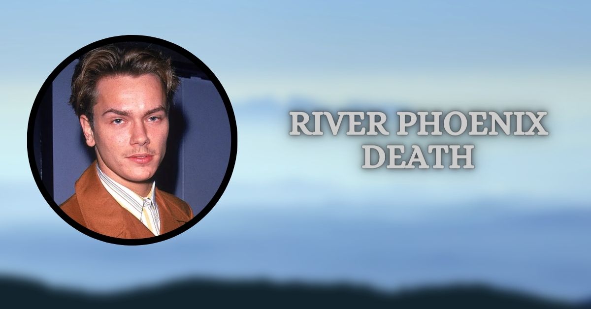 River Phoenix Death