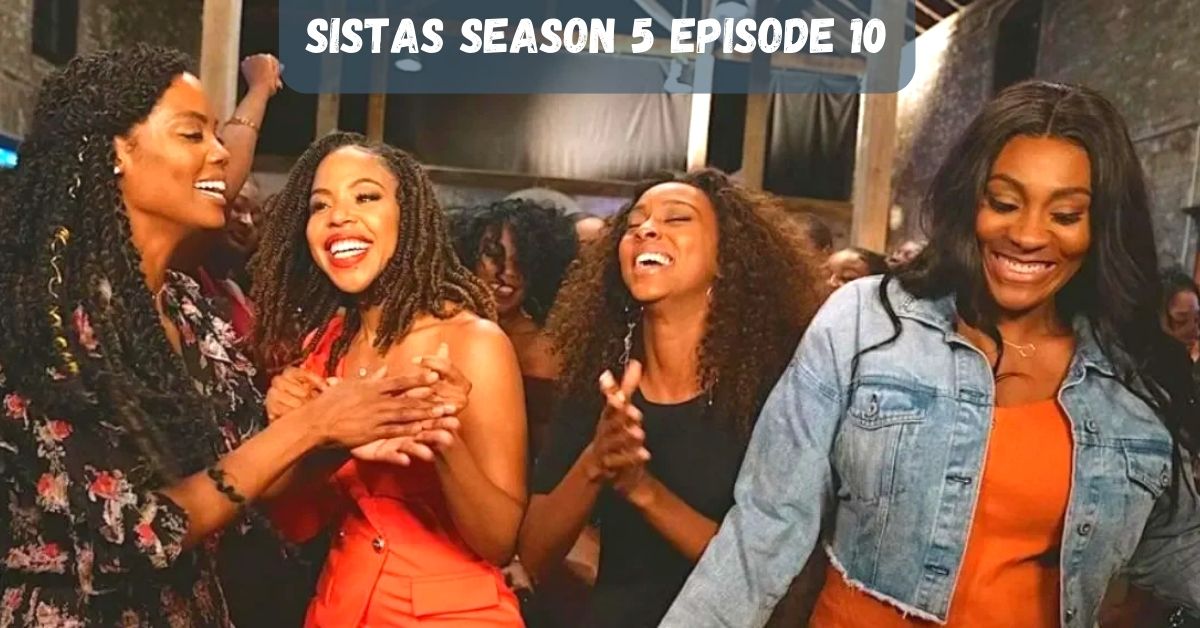 Sistas Season 5 Episode 10