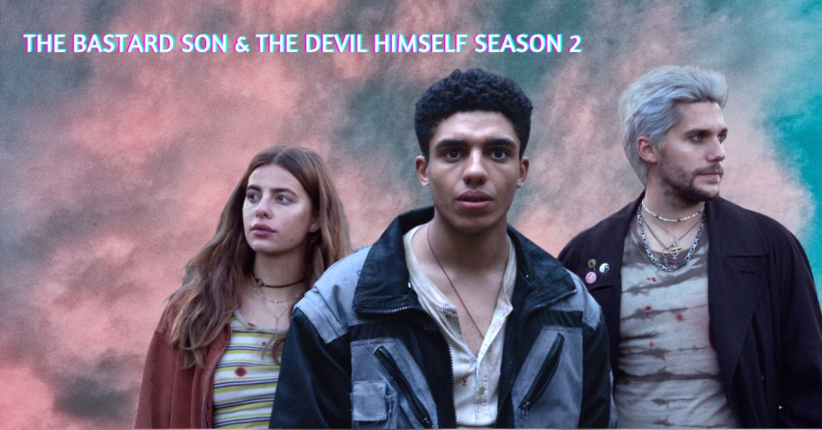 The Bastard Son & The Devil Himself Season 2