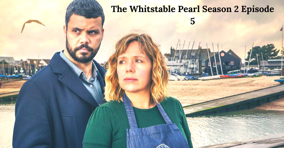 The Whitstable Pearl Season 2 Episode 5