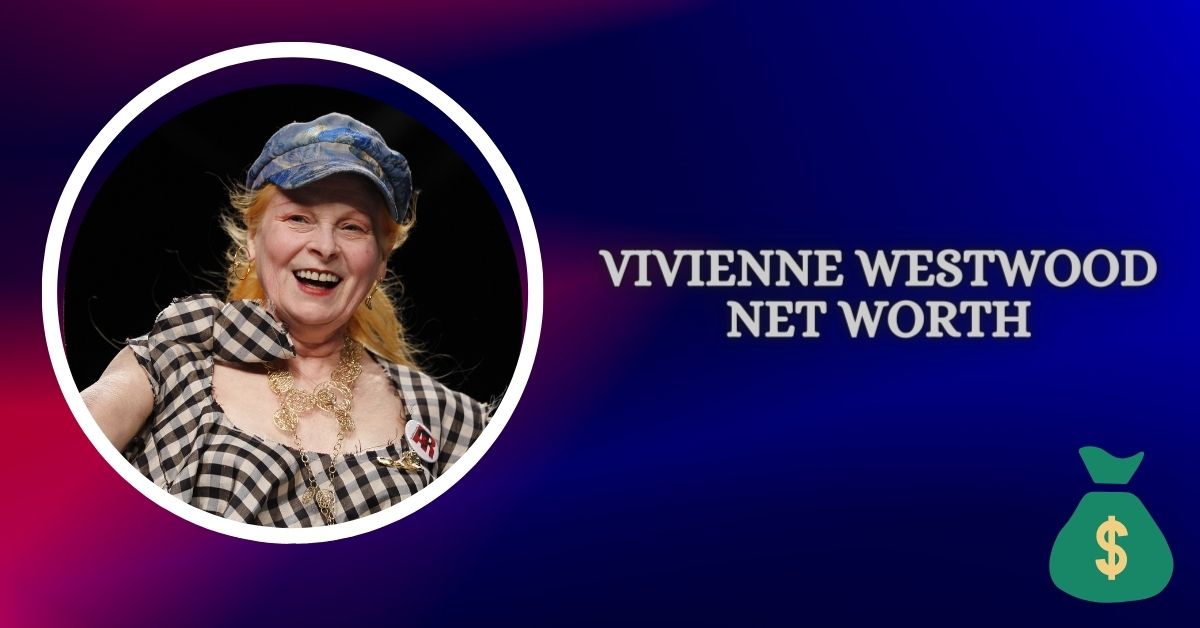 Vivienne Westwood Net Worth