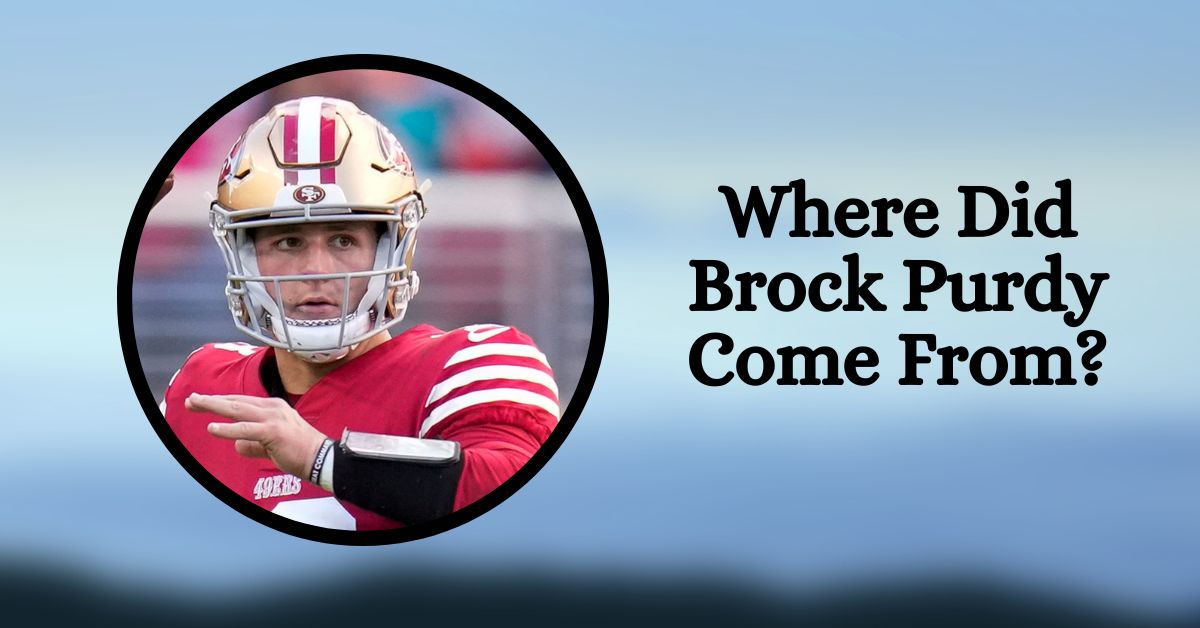 Where Did Brock Purdy Come From?