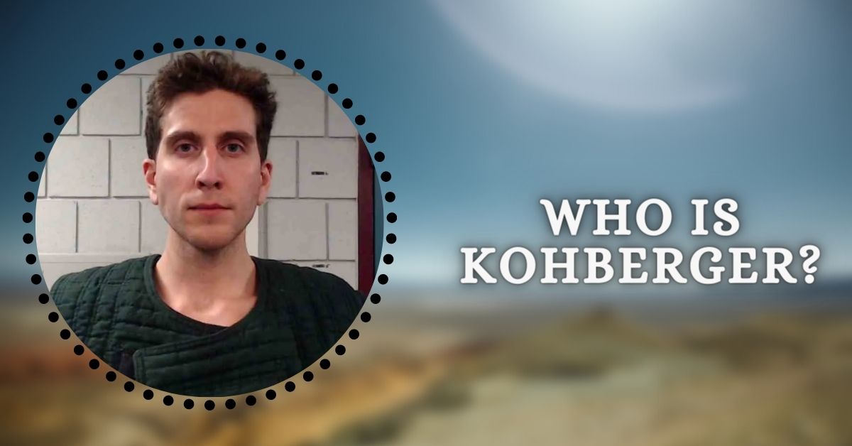 Who is Kohberger?