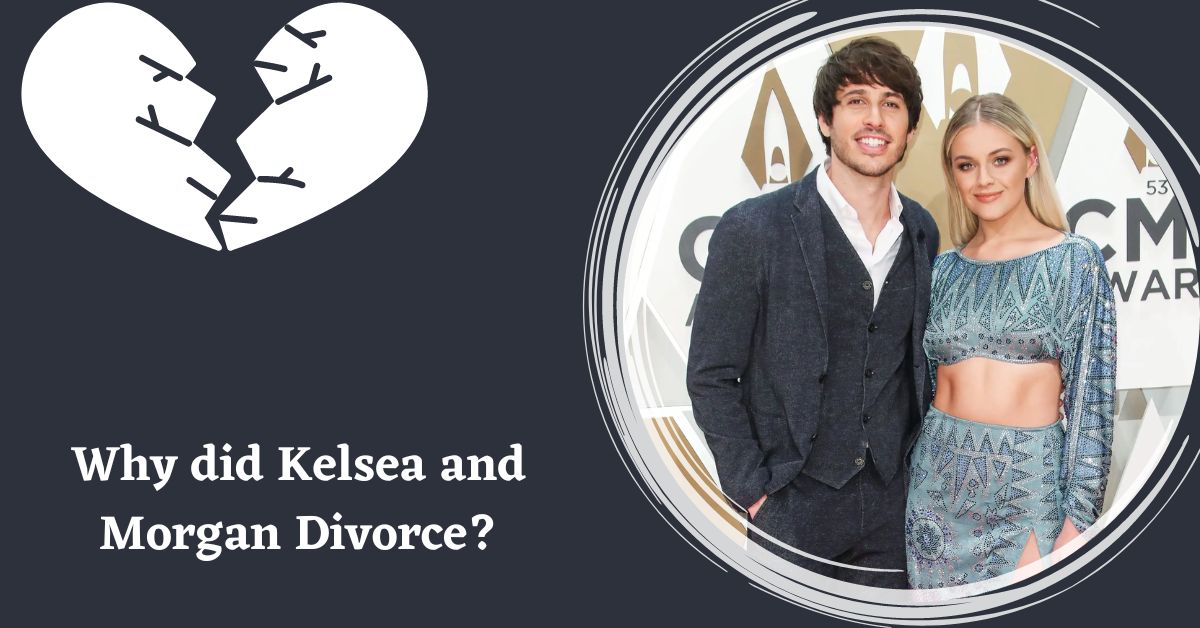 Why did Kelsea and Morgan Divorce