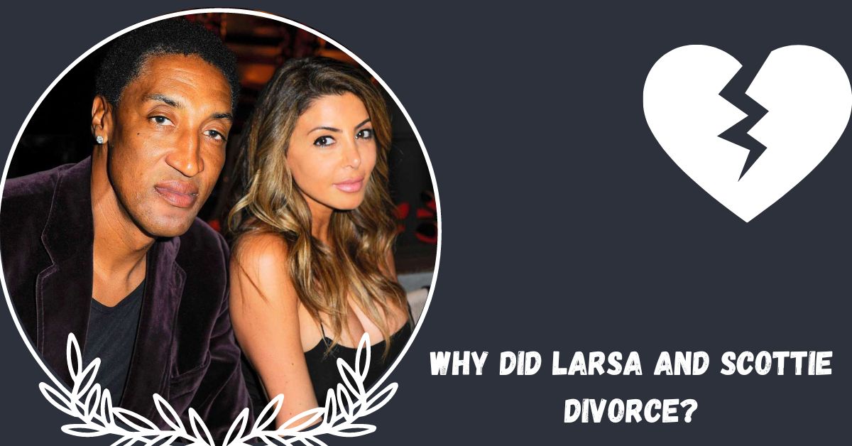 Why did Larsa and Scottie Divorce