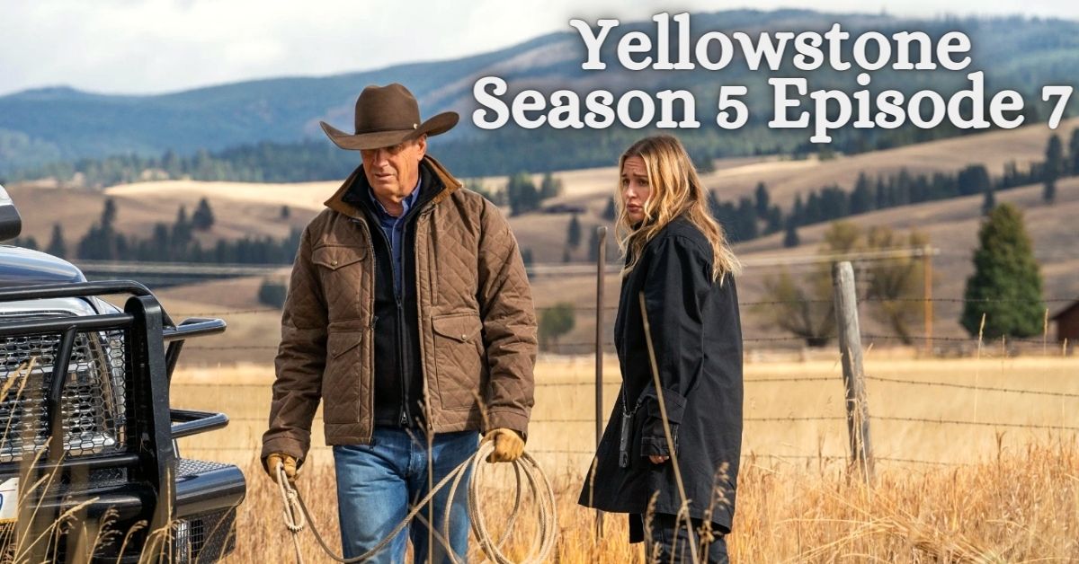Yellowstone Season 5 Episode 7