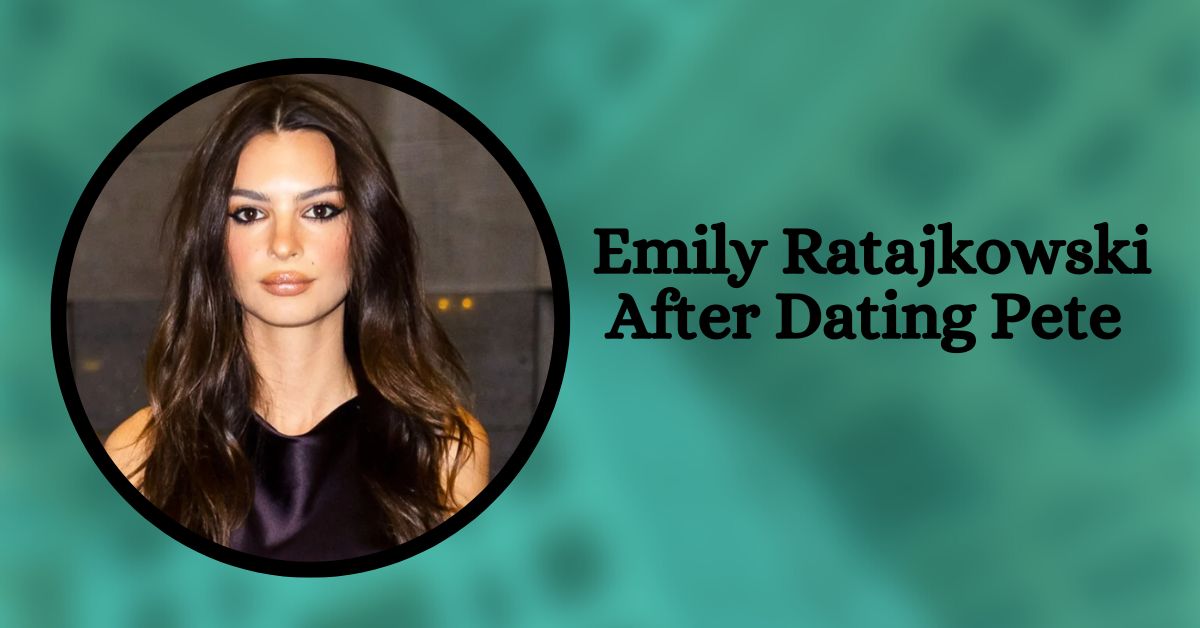 Emily Ratajkowski After Dating Pete