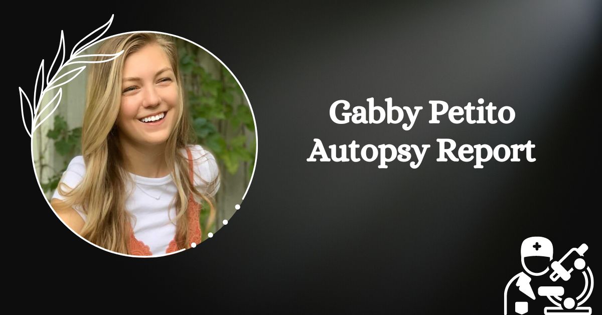 Gabby Petito Autopsy Report