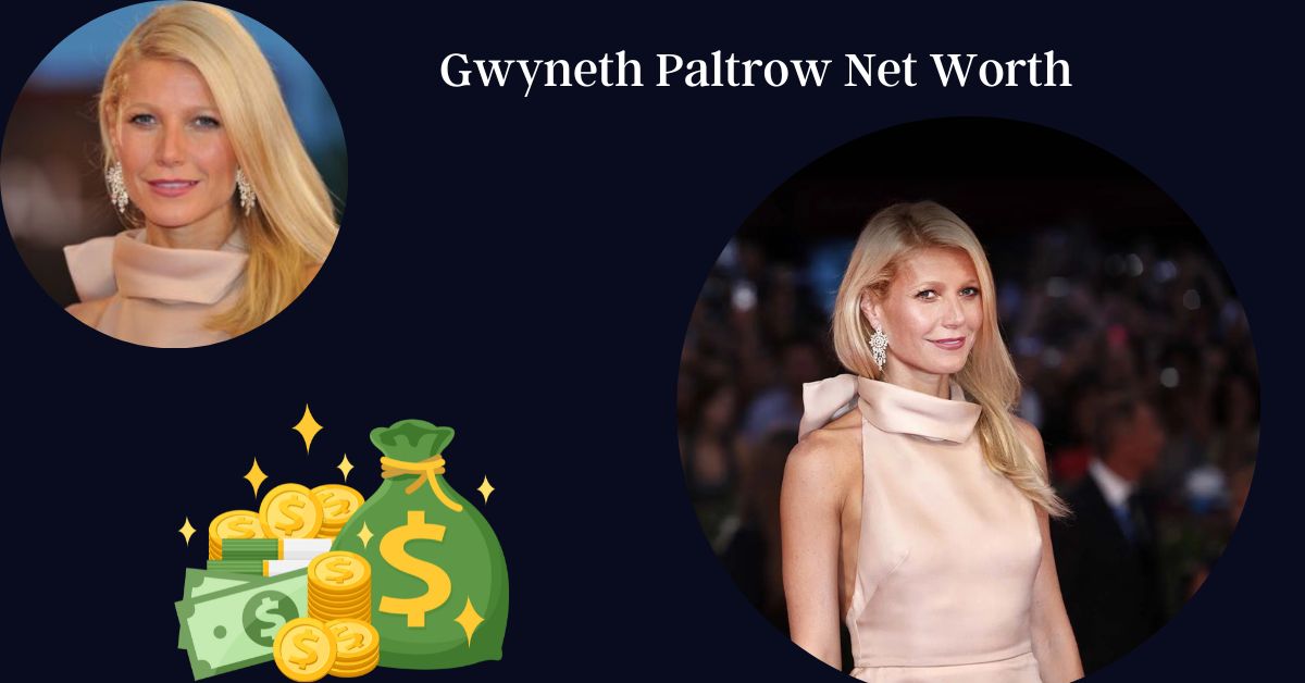 Gwyneth Paltrow Net Worth