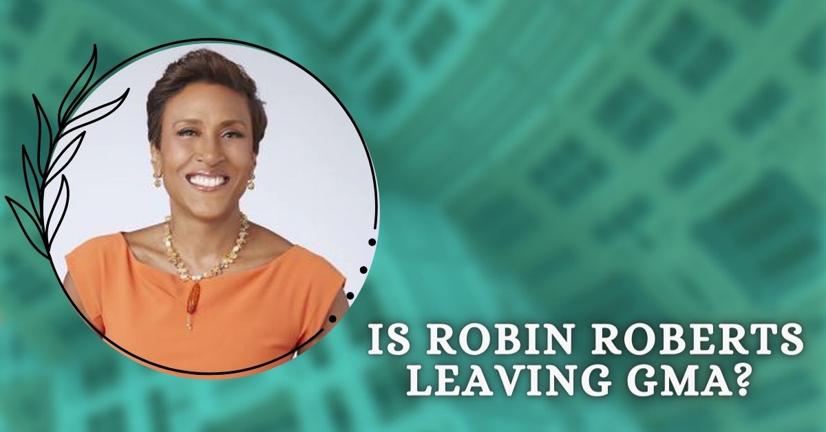 Is Robin Roberts Leaving GMA?