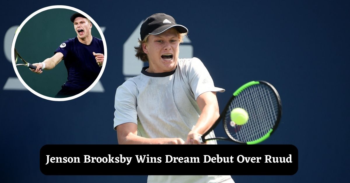 Jenson Brooksby Wins Dream Debut Over Ruud