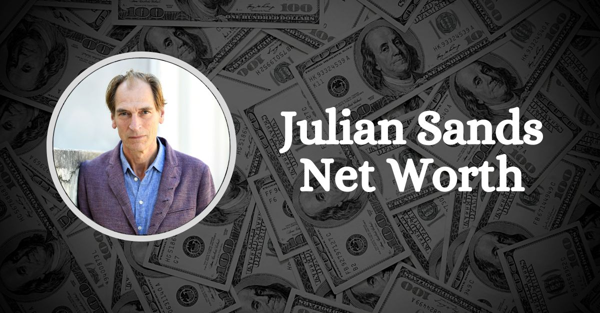 Julian Sands Net Worth