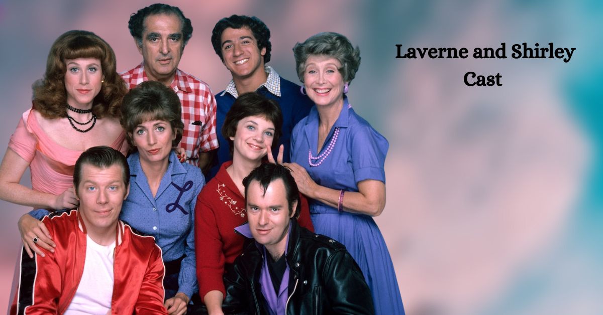 Laverne and Shirley Cast