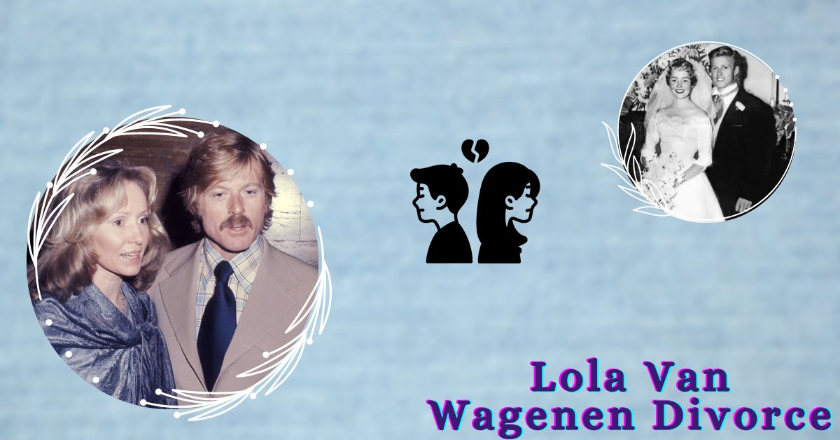 Lola Van Wagenen Divorce