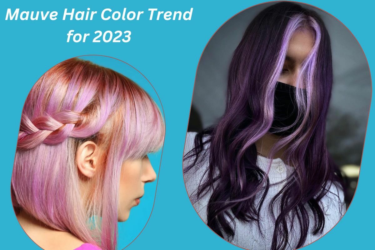 Mauve Hair Color Trend for 2023