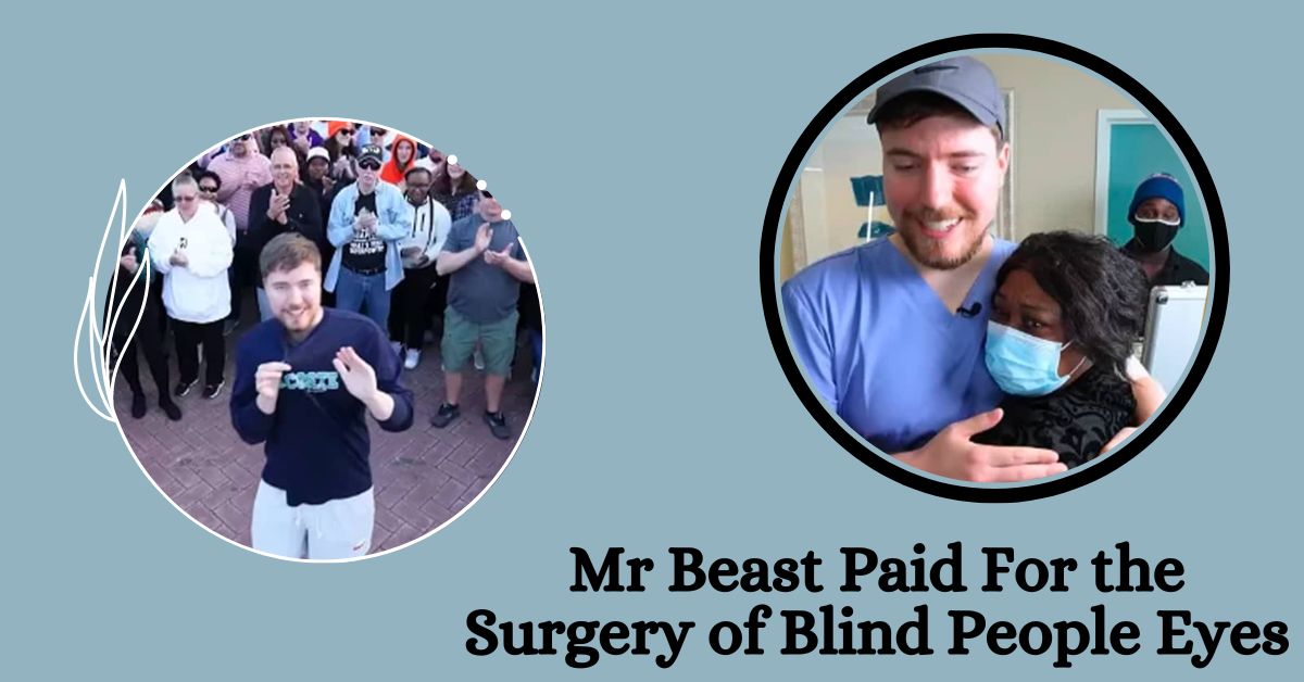 Mr Beast Paid For the Surgery of Blind People Eyes
