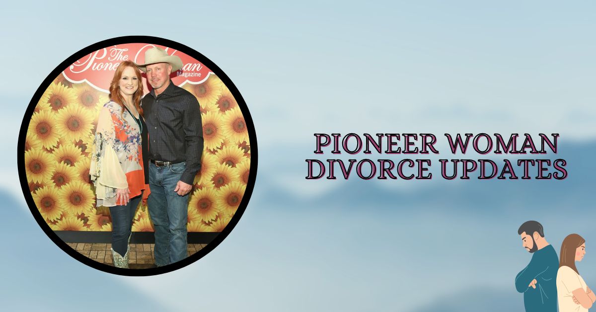 Pioneer Woman Divorce Updates