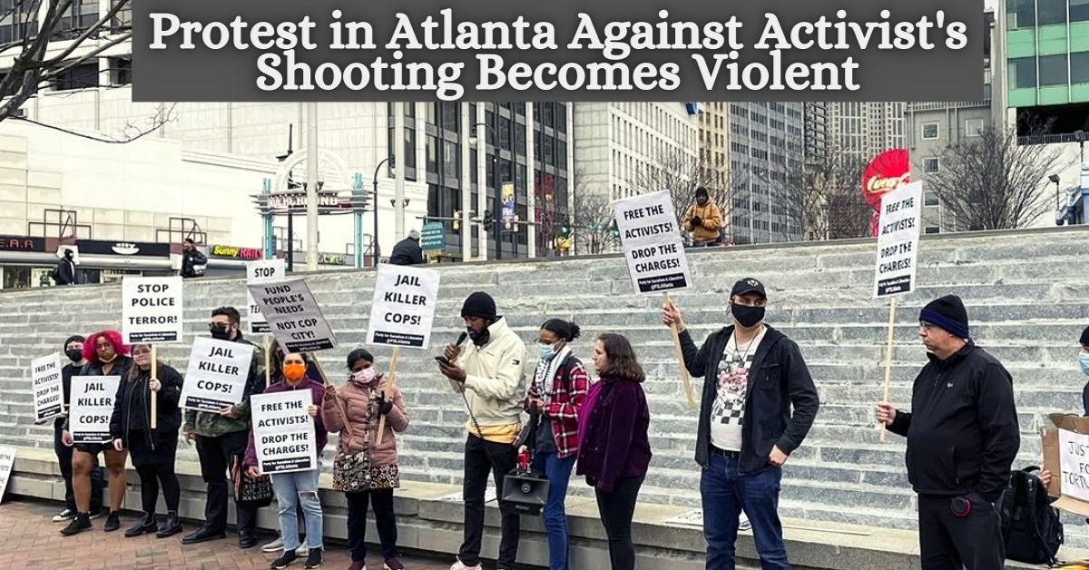Protest in Atlanta Against Activist's Shooting Becomes Violent