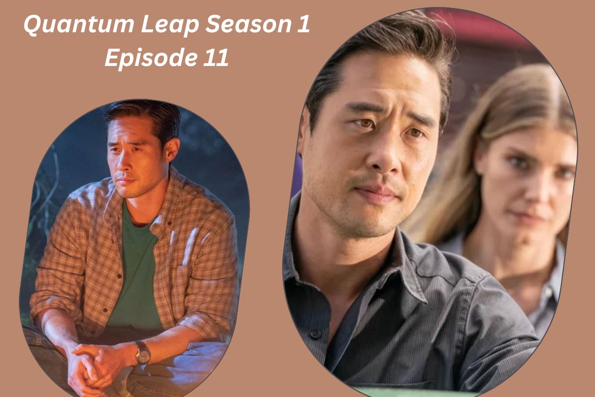 Quantum Leap Season 1 Episode 11 Release Date Who Will Be Part of the