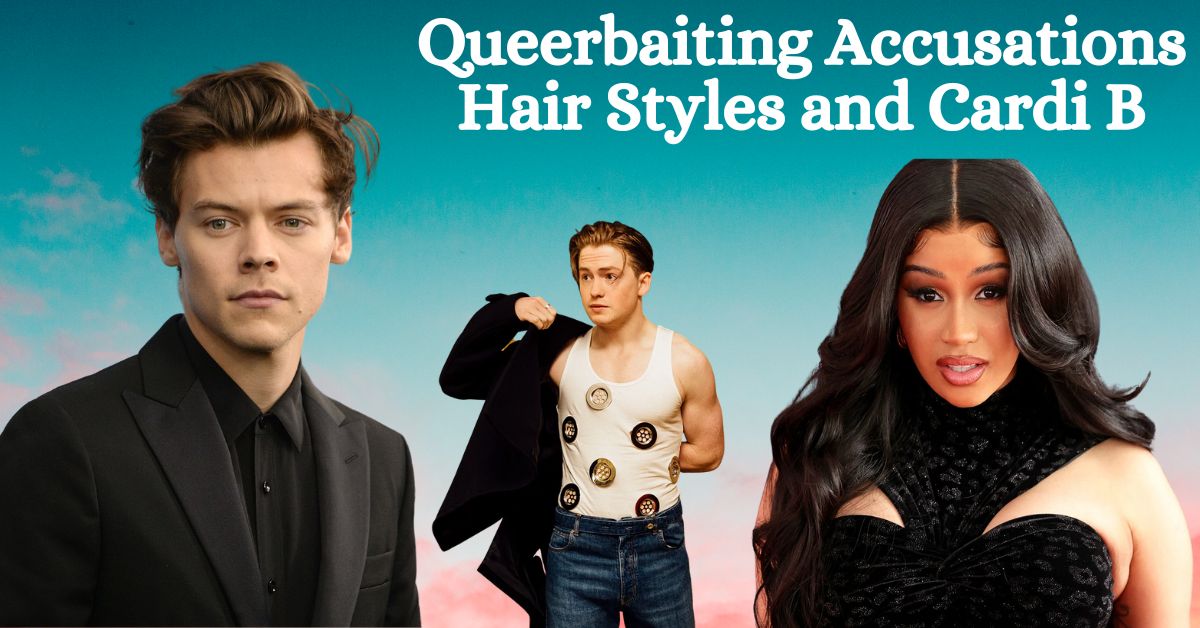 Queerbaiting Accusations Hair Styles and Cardi B