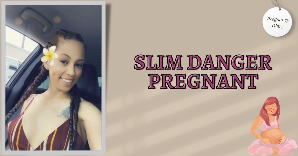Slim Danger Pregnant