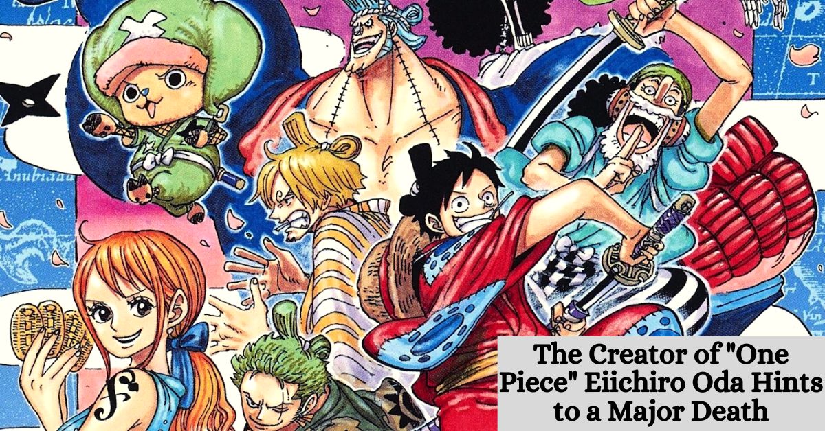The Creator of One Piece Eiichiro Oda Hints to a Major Death
