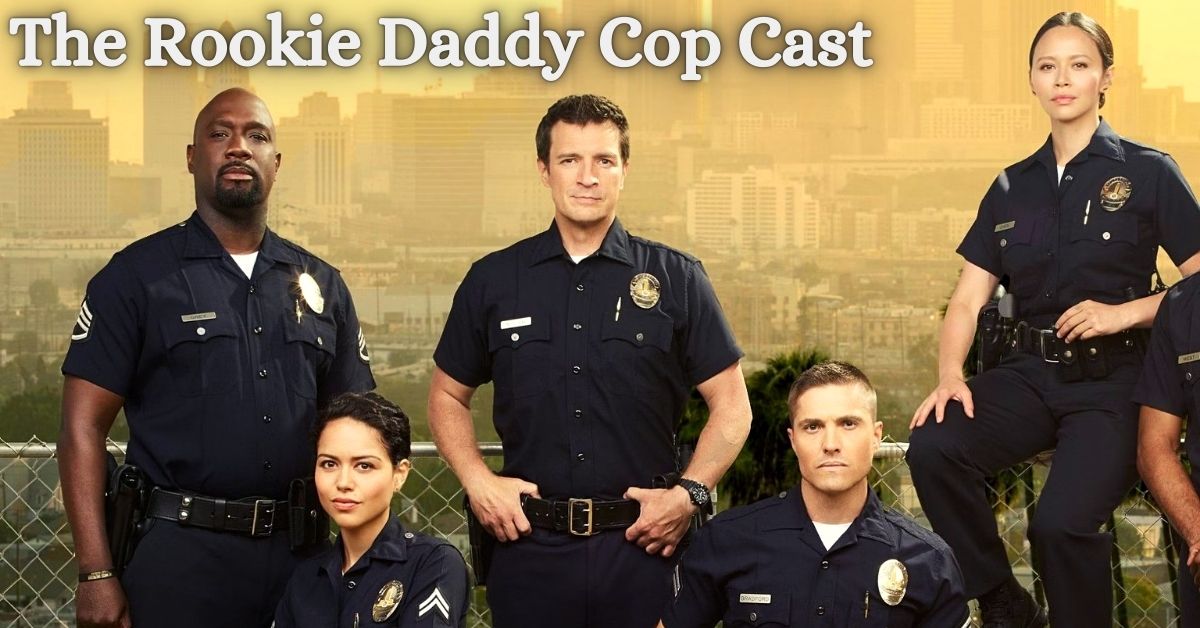 The Rookie Daddy Cop Cast