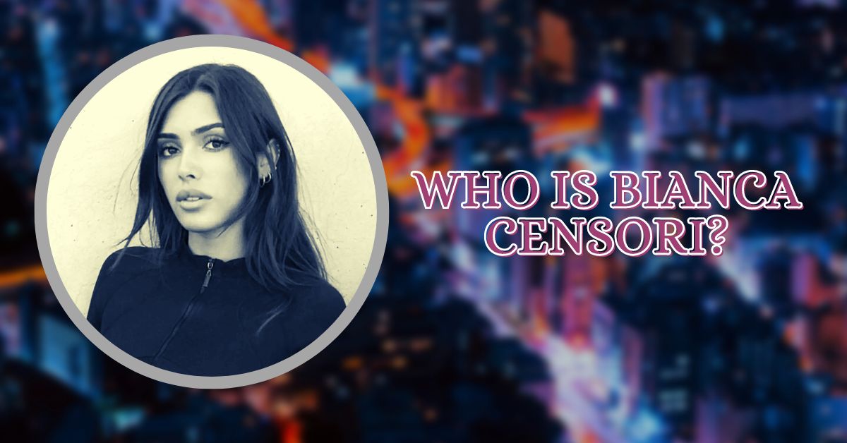 Who is Bianca Censori?