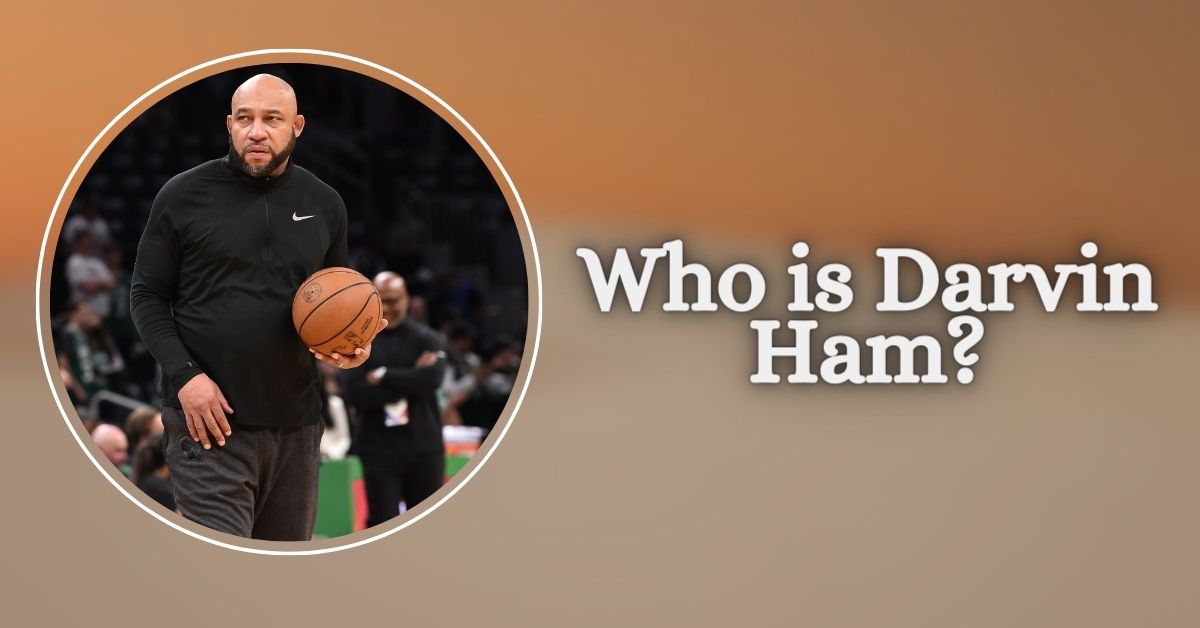Who is Darvin Ham?