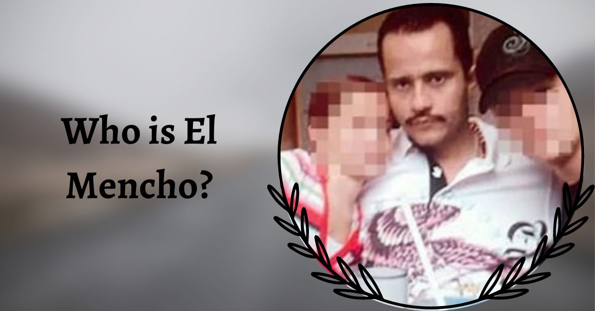 Who is El Mencho