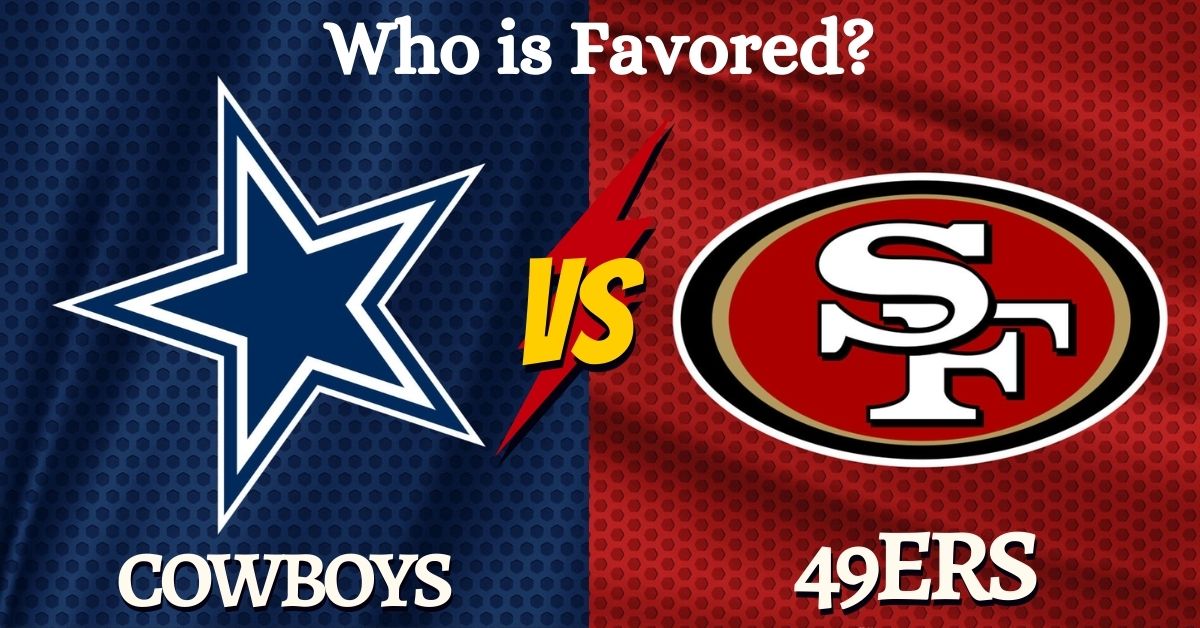 Who is Favored Cowboys or 49ers