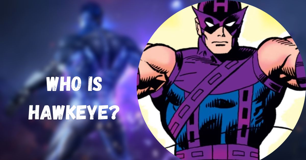 Who is Hawkeye From Marvel Comics? Know About His Skills and New York Battle
