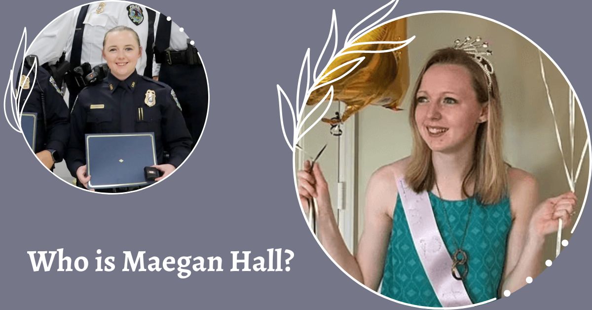 Who is Maegan Hall
