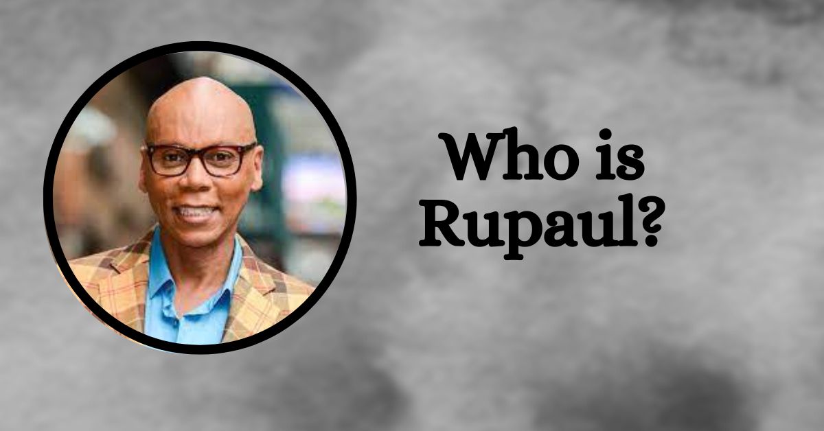Who is Rupaul