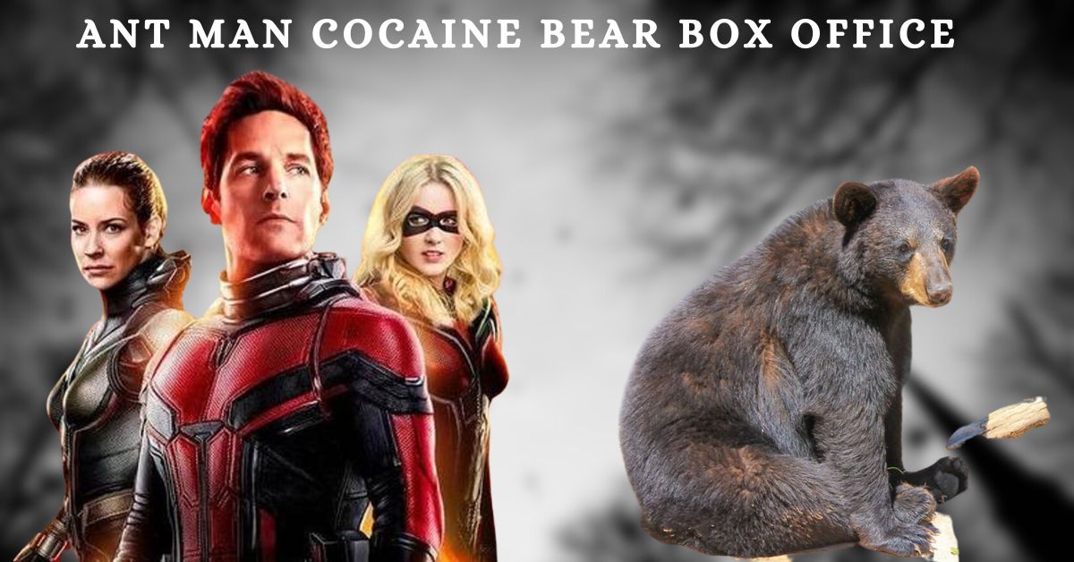 Ant Man Cocaine Bear Box Office