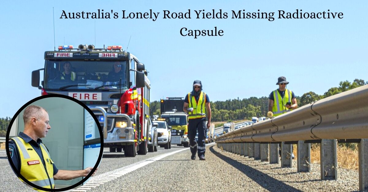 Australia's Lonely Road Yields Missing Radioactive Capsule