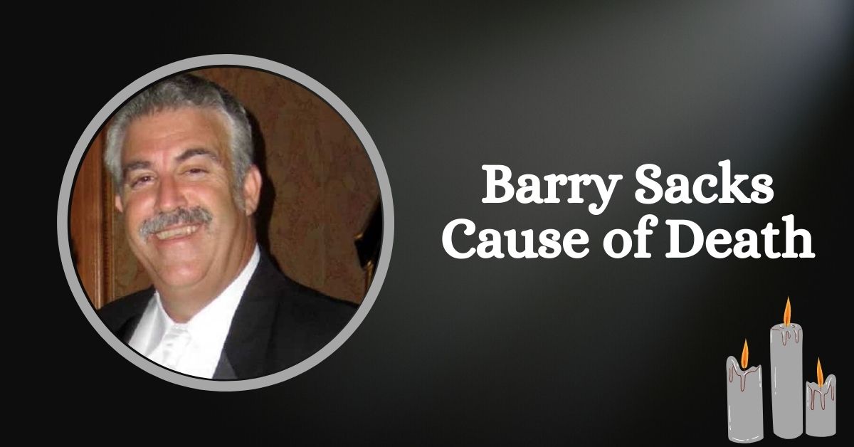 Barry Sacks Cause of Death