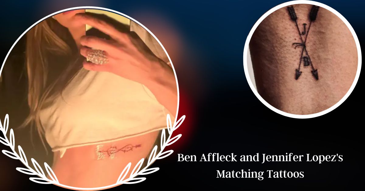 Ben Affleck and Jennifer Lopez's Matching Tattoos