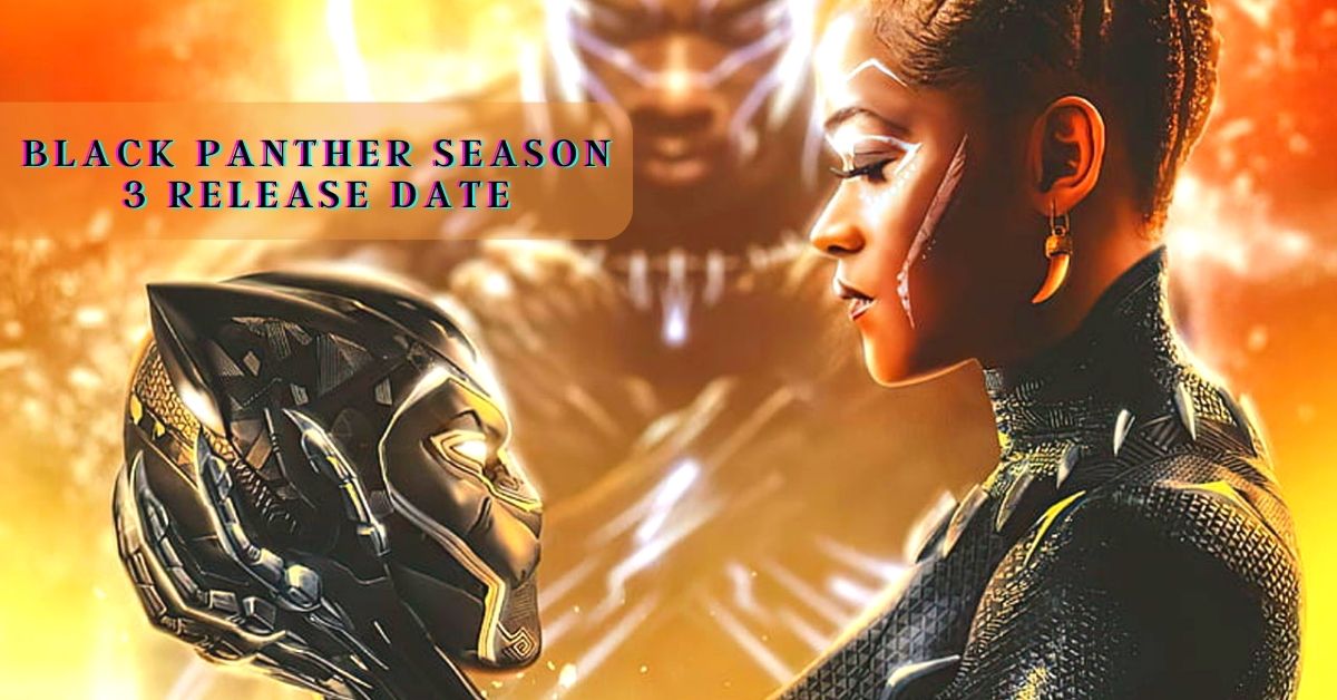 Black Panther Season 3 Release Date