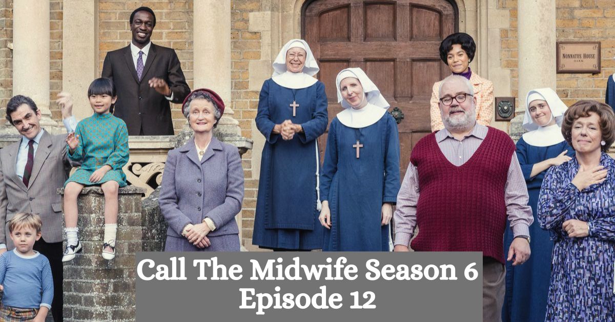 Call the Midwife Season 12 Episode 6