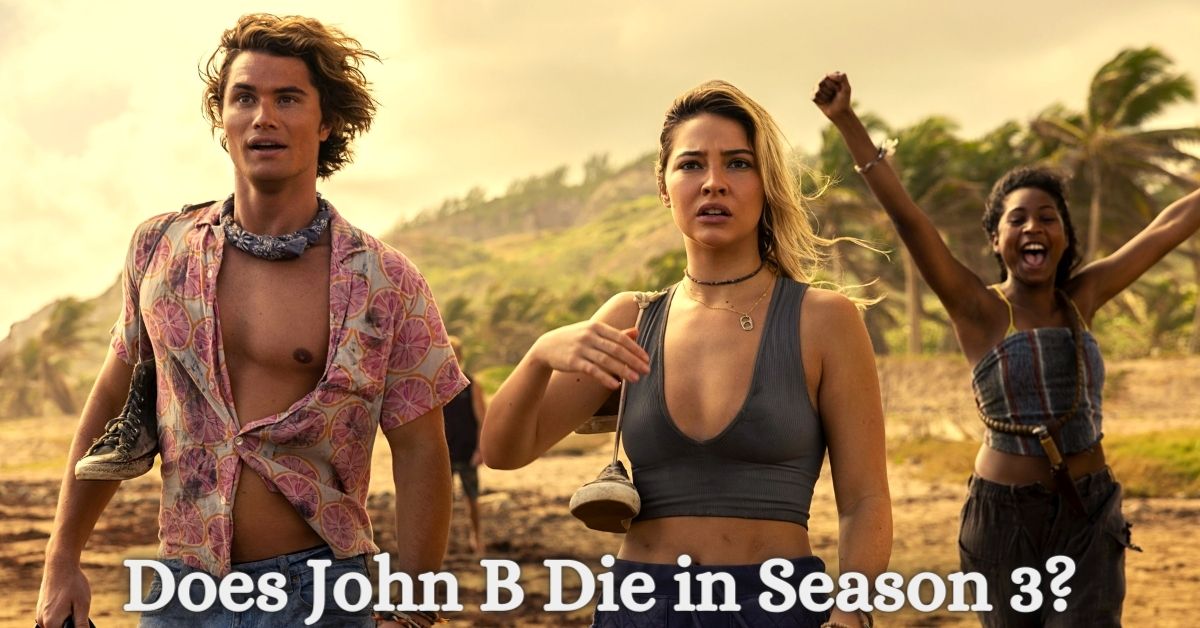 Does John B Die in Season 3
