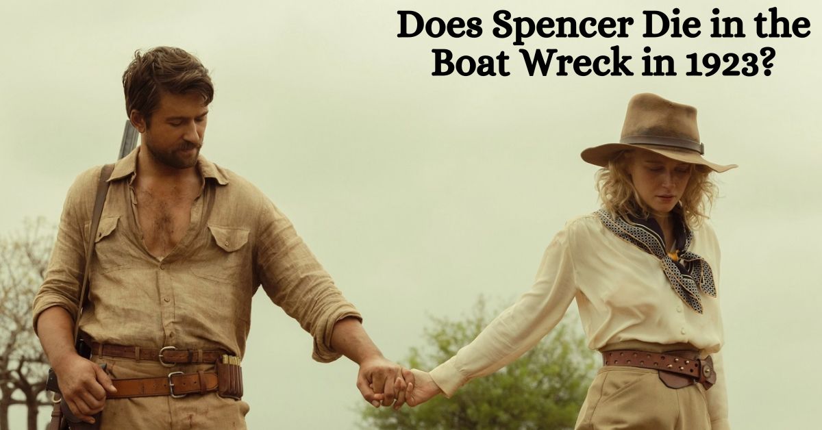 Does Spencer Die in the Boat Wreck in 1923