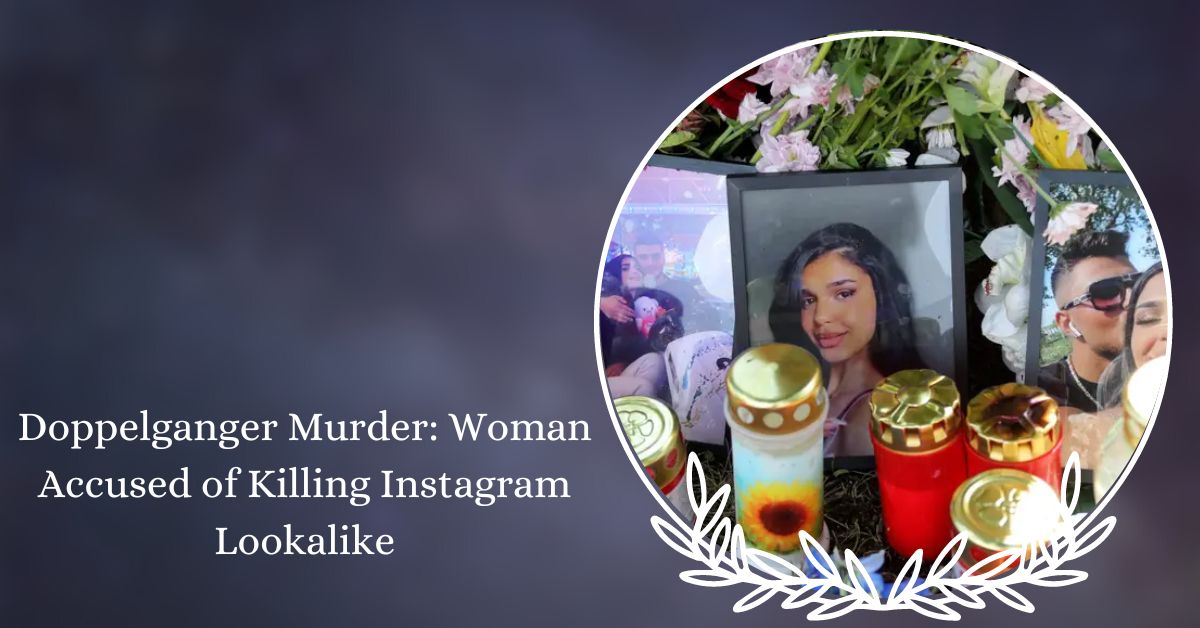 Doppelganger Murder: Woman Accused of Killing Instagram Lookalike